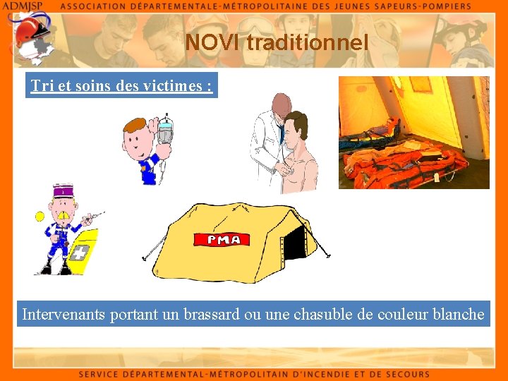 NOVI traditionnel Tri et soins des victimes : Intervenants portant un brassard ou une
