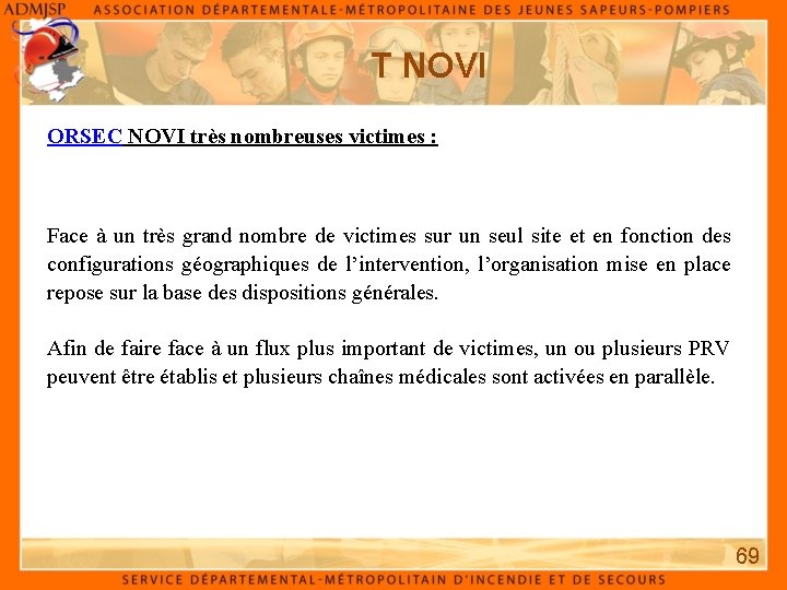 T NOVI ORSEC NOVI très nombreuses victimes : Face à un très grand nombre