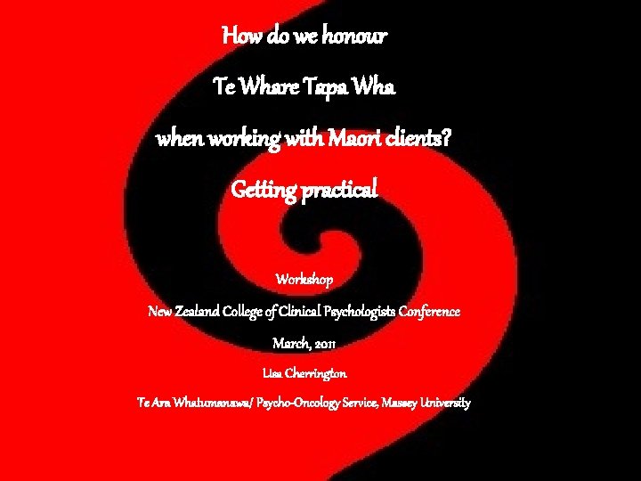 How do we honour Te Whare Tapa Wha when working with Maori clients? Getting