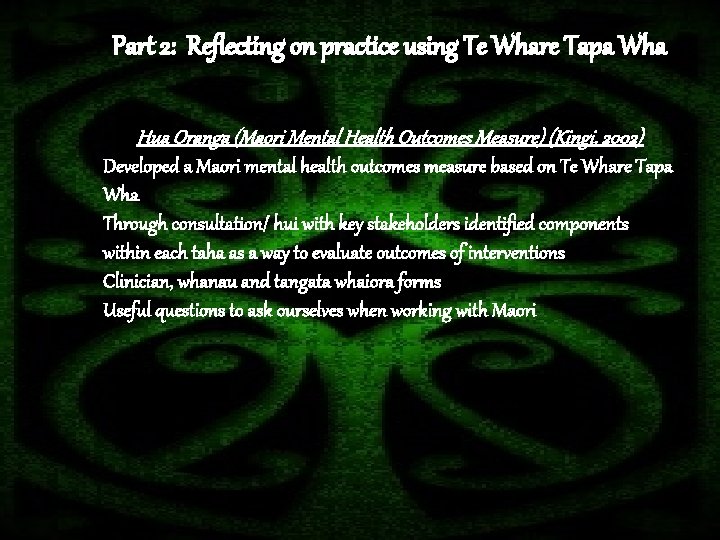 Part 2: Reflecting on practice using Te Whare Tapa Wha Hua Oranga (Maori Mental