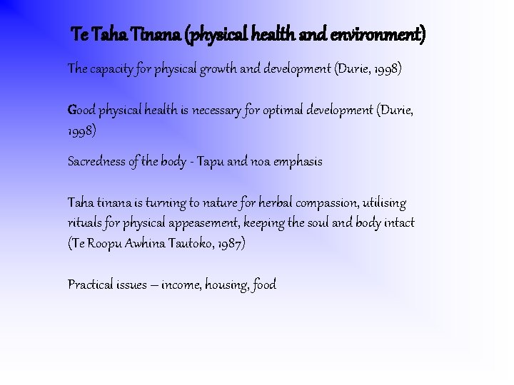 Te Taha Tinana (physical health and environment) The capacity for physical growth and development