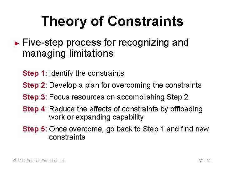 Theory of Constraints ► Five-step process for recognizing and managing limitations Step 1: Identify