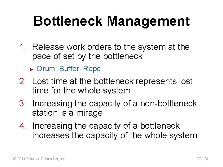 Bottleneck Management 1. Release work orders to the system at the pace of set