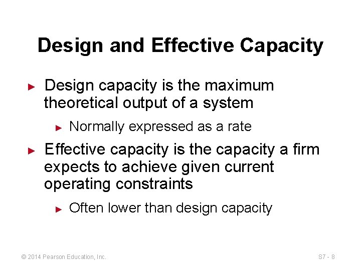 Design and Effective Capacity ► Design capacity is the maximum theoretical output of a