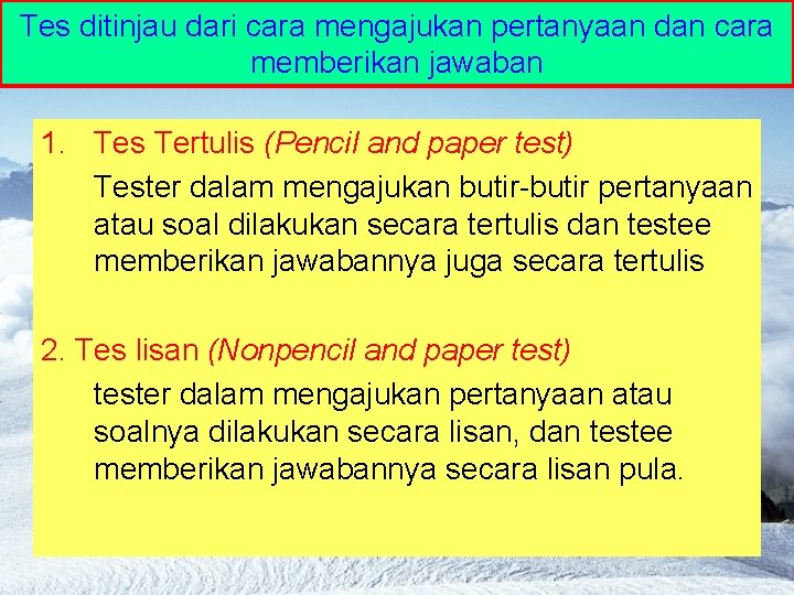 Tes ditinjau dari cara mengajukan pertanyaan dan cara memberikan jawaban 1. Tes Tertulis (Pencil