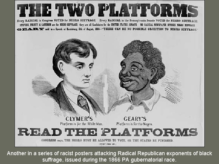 Another in a series of racist posters attacking Radical Republican exponents of black suffrage,