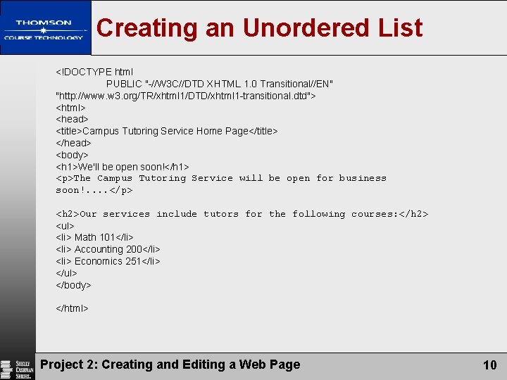 Creating an Unordered List <!DOCTYPE html PUBLIC "-//W 3 C//DTD XHTML 1. 0 Transitional//EN"