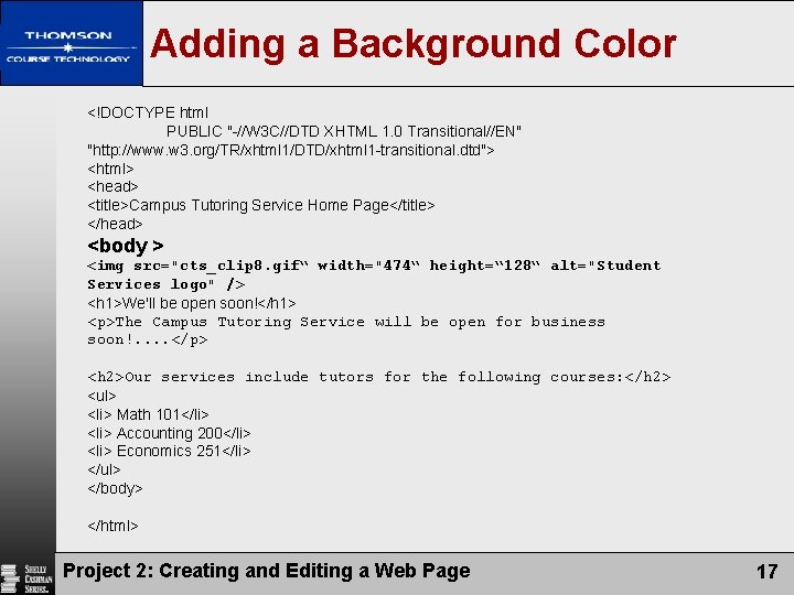 Adding a Background Color <!DOCTYPE html PUBLIC "-//W 3 C//DTD XHTML 1. 0 Transitional//EN"