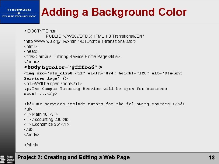 Adding a Background Color <!DOCTYPE html PUBLIC "-//W 3 C//DTD XHTML 1. 0 Transitional//EN"