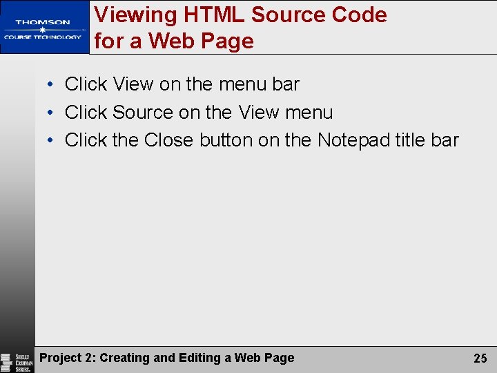 Viewing HTML Source Code for a Web Page • Click View on the menu