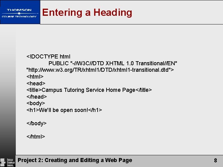 Entering a Heading <!DOCTYPE html PUBLIC "-//W 3 C//DTD XHTML 1. 0 Transitional//EN" "http: