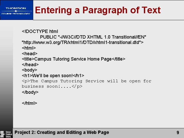 Entering a Paragraph of Text <!DOCTYPE html PUBLIC "-//W 3 C//DTD XHTML 1. 0
