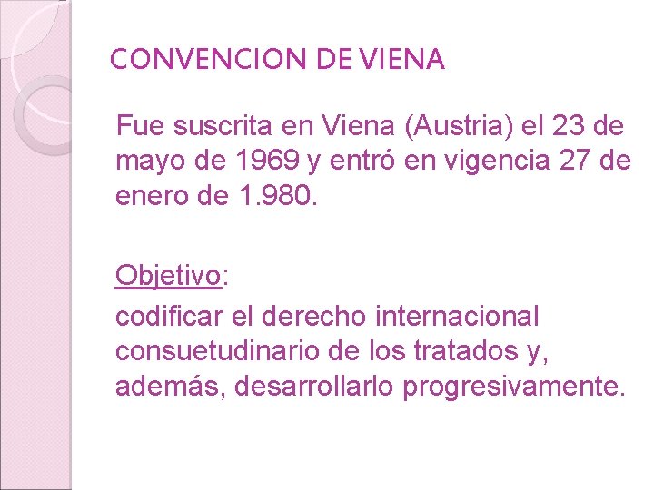 CONVENCION DE VIENA Fue suscrita en Viena (Austria) el 23 de mayo de 1969