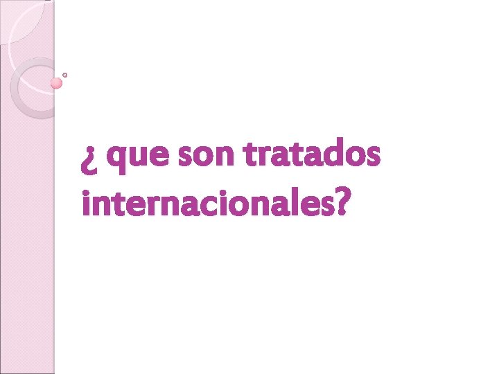 ¿ que son tratados internacionales? 