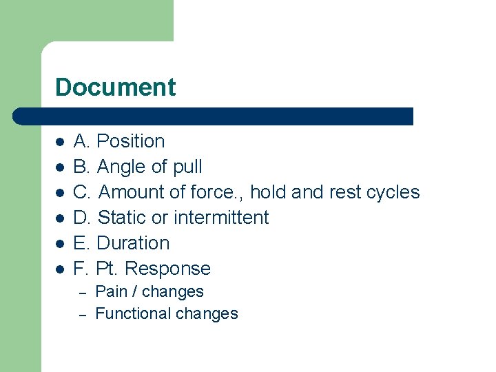 Document l l l A. Position B. Angle of pull C. Amount of force.