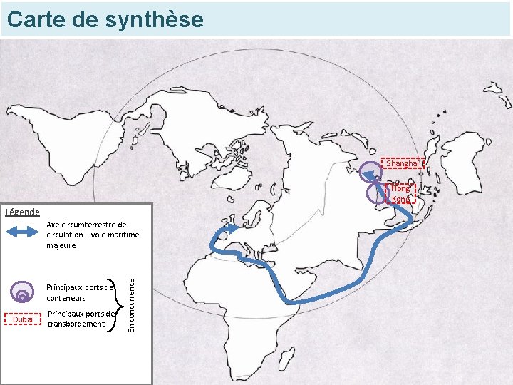 Carte de synthèse Shanghai Hong Kong Légende Principaux ports de conteneurs Dubaï Principaux ports