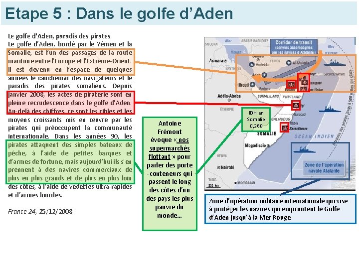 Etape 5 : Dans le golfe d’Aden Le golfe d'Aden, paradis des pirates Le