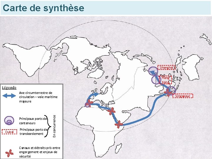 Carte de synthèse Shanghai Hong Kong Légende Principaux ports de conteneurs Dubaï Principaux ports