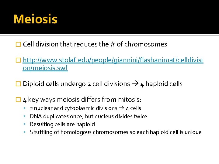 Meiosis � Cell division that reduces the # of chromosomes � http: //www. stolaf.