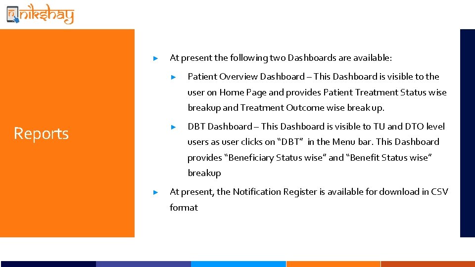 ► At present the following two Dashboards are available: ► Patient Overview Dashboard –