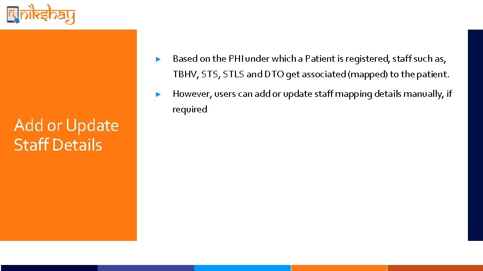 ► Based on the PHI under which a Patient is registered, staff such as,