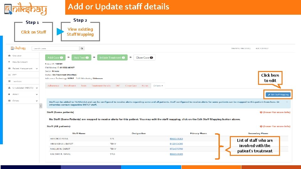 Add or Update staff details Step 1 Click on Staff Step 2 View existing