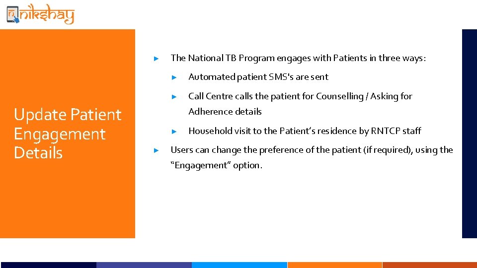 ► Update Patient Engagement Details The National TB Program engages with Patients in three