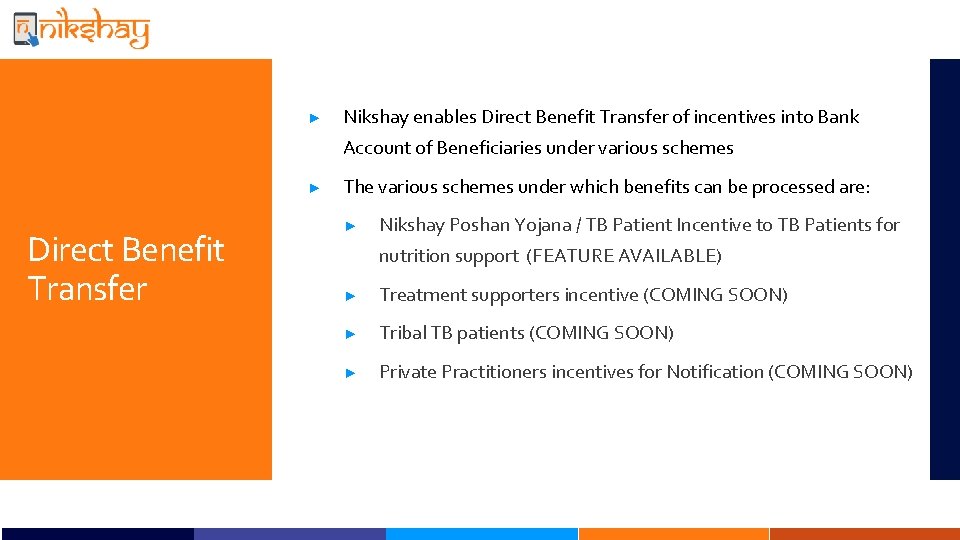 ► Nikshay enables Direct Benefit Transfer of incentives into Bank Account of Beneficiaries under