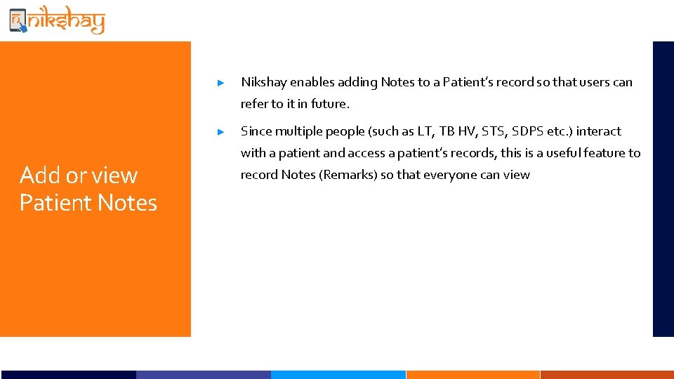 ► Nikshay enables adding Notes to a Patient’s record so that users can refer