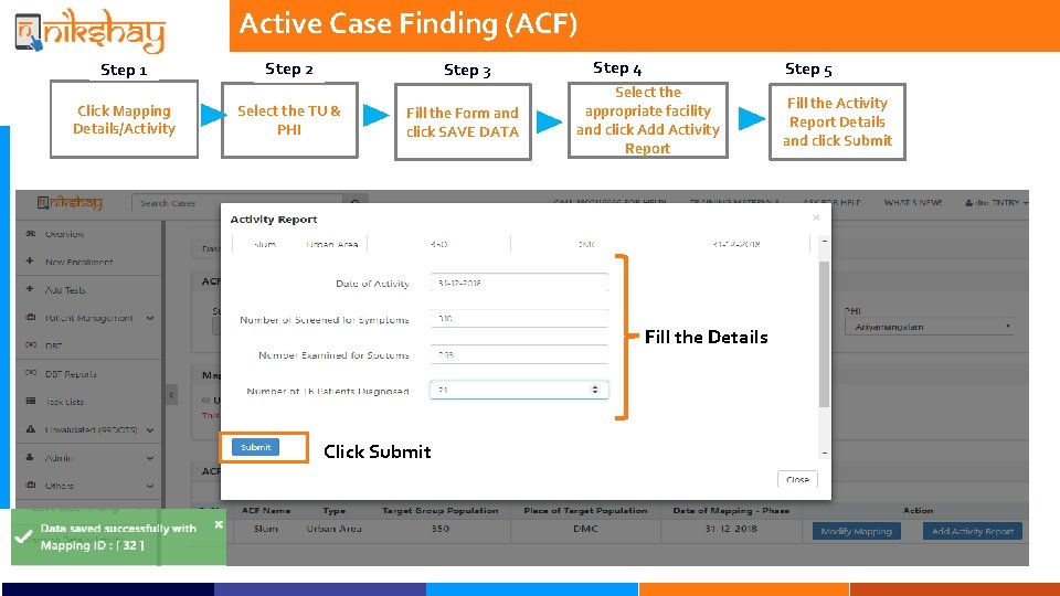 Active Case Finding (ACF) Step 1 Click Mapping Details/Activity Step 2 Step 3 Select
