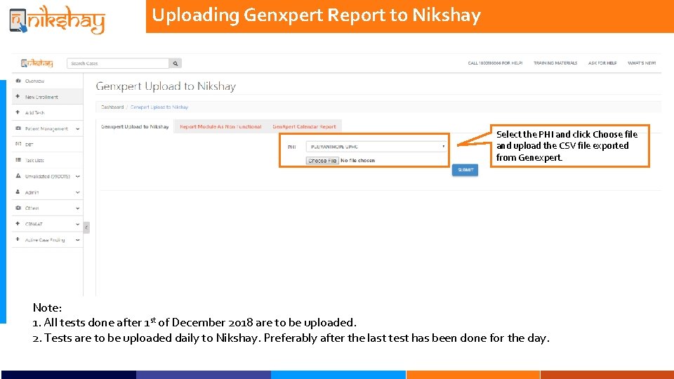 Uploading Genxpert Report to Nikshay Select the PHI and click Choose file and upload