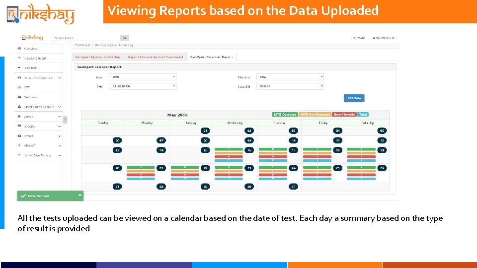 Viewing Reports based on the Data Uploaded All the tests uploaded can be viewed