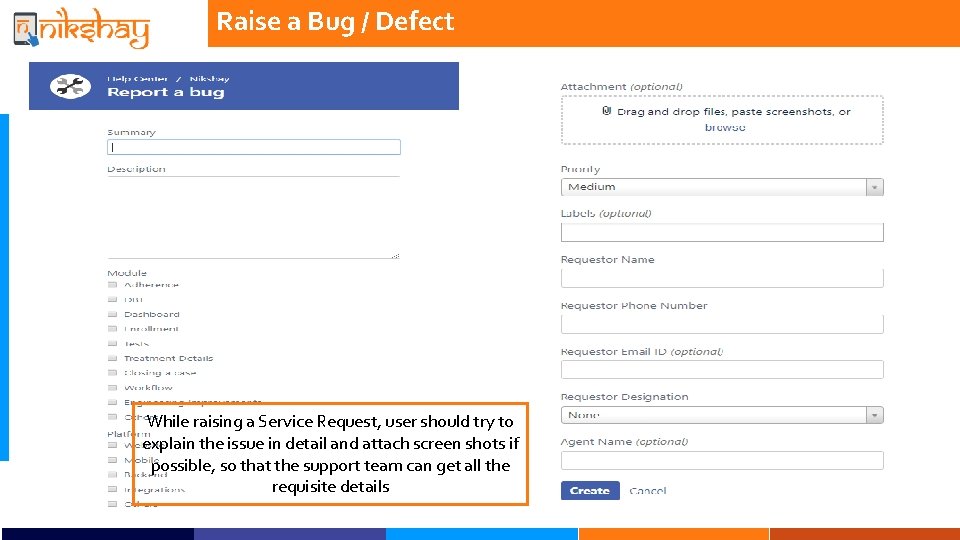 Raise a Bug / Defect While raising a Service Request, user should try to