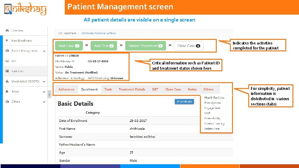 Patient Management screen All patient details are visible on a single screen Indicates the