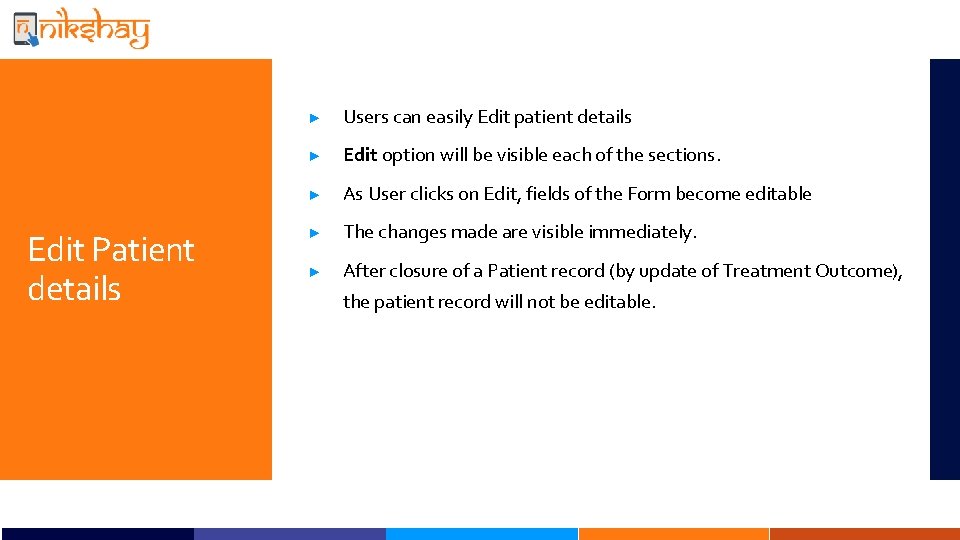 Edit Patient details ► Users can easily Edit patient details ► Edit option will