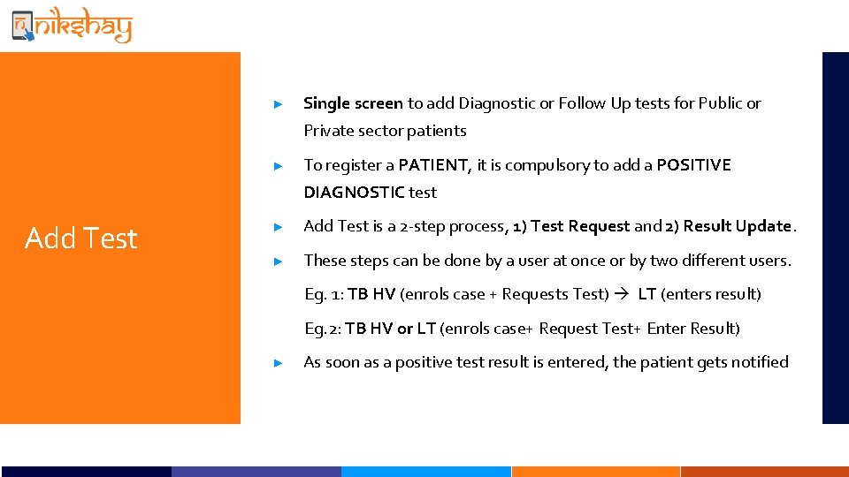 ► Single screen to add Diagnostic or Follow Up tests for Public or Private