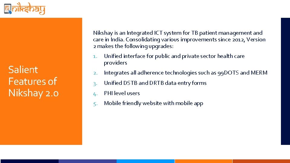 Nikshay is an Integrated ICT system for TB patient management and care in India.
