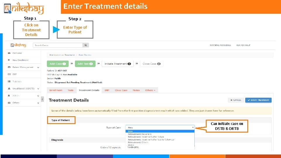 Enter Treatment details Step 1 Step 2 Click on Treatment Details Enter Type of