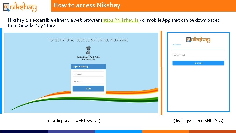 How to access Nikshay 2 is accessible either via web browser (https: //Nikshay. in