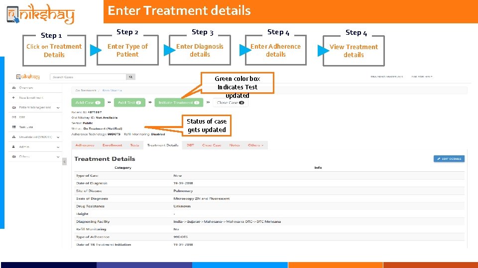Enter Treatment details Step 1 Click on Treatment Details Step 2 Enter Type of