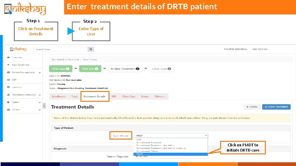 Enter treatment details of DRTB patient Step 1 Click on Treatment Details Step 2