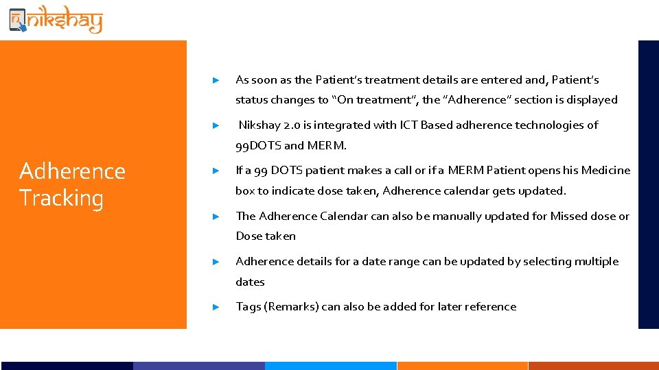► As soon as the Patient’s treatment details are entered and, Patient’s status changes