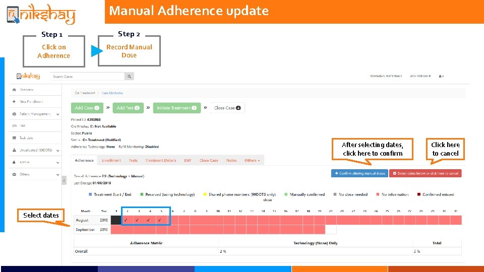 Manual Adherence update Step 1 Step 2 Click on Adherence Record Manual Dose After