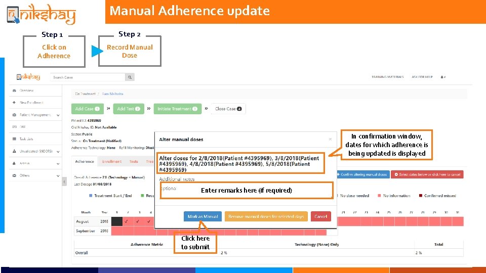 Manual Adherence update Step 1 Step 2 Click on Adherence Record Manual Dose In