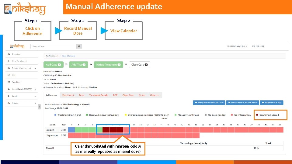 Manual Adherence update Step 1 Step 2 Click on Adherence Record Manual Dose View