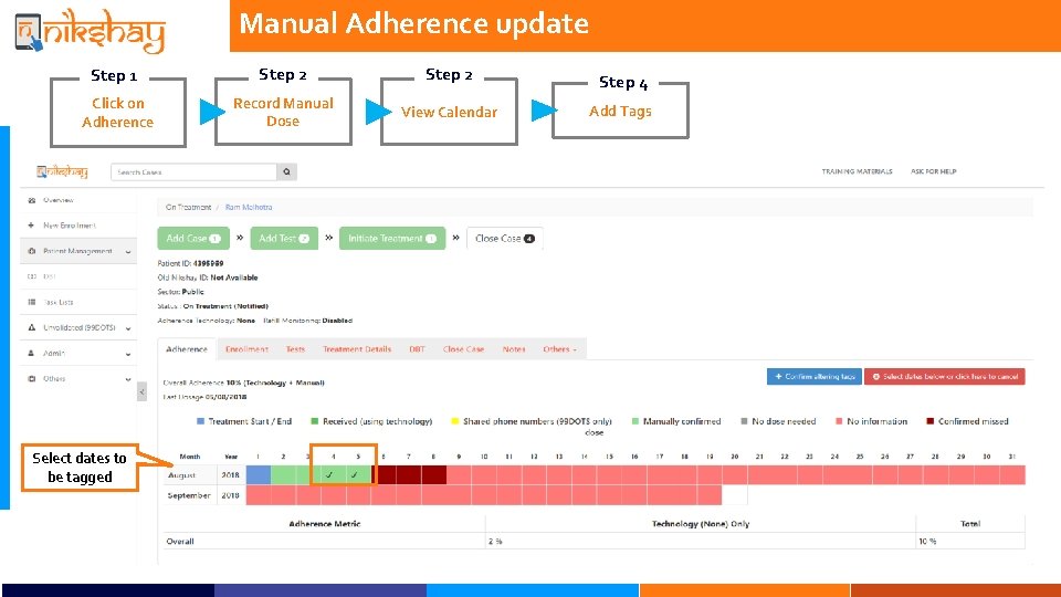 Manual Adherence update Step 1 Step 2 Click on Adherence Record Manual Dose View