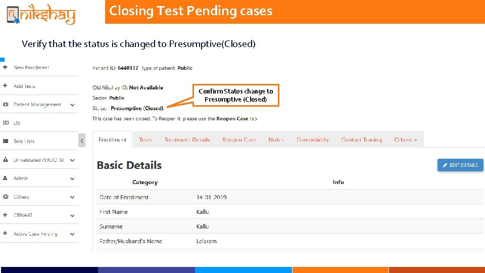 Closing Test Pending cases Verify that the status is changed to Presumptive(Closed) Confirm Status