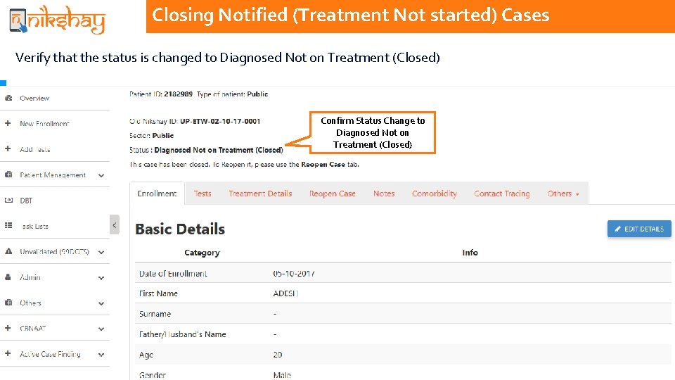 Closing Notified (Treatment Not started) Cases Verify that the status is changed to Diagnosed