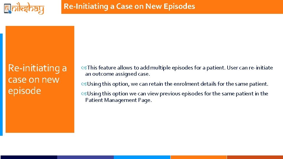 Re-Initiating a Case on New Episodes Re-initiating a case on new episode This feature