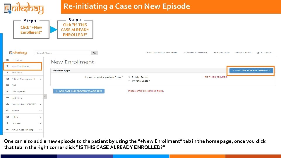 Re-initiating a Case on New Episode Step 1 Click “+New Enrollment” Step 2 Click